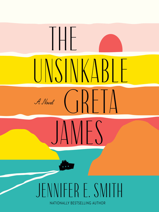 Title details for The Unsinkable Greta James by Jennifer E. Smith - Wait list